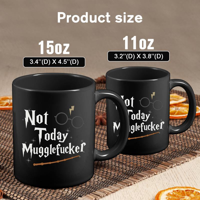 Wizard Gift for Wizarding Fans Not Today Mug- Funny Coffee Mug Cute Christmas Birthday Present for Fans Gift All Star Drinkware